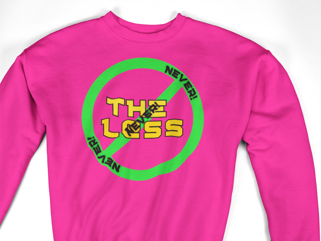 NEVER THE LESS SWEATSHIRT
